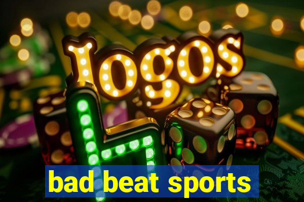 bad beat sports